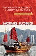 Hong Kong - Culture Smart! The Essential Guide to Customs & Culture di Clare Vickers, Vickie Chan edito da Kuperard
