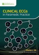 CLINICAL ECGS IN PARAMEDIC PRACTICE di Charles L. Till edito da CLASS PUBLISHING