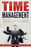 Time Management di Anderson Brianna Anderson edito da Insight Health Communications