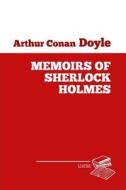 Memoirs of Sherlock Holmes di Arthur Conan Doyle edito da Createspace Independent Publishing Platform