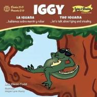 Iggy the Iguana..: .Let's Talk about Lying and Stealing di Lisa Dixon-Todd edito da Createspace Independent Publishing Platform