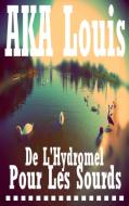 De L'Hydromel pour les Sourds di Louis Aka edito da Books on Demand