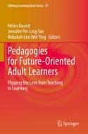 Pedagogies for Future-Oriented Adult Learners edito da Springer International Publishing