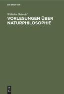 Vorlesungen über Naturphilosophie di Wilhelm Ostwald edito da De Gruyter