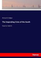 The Impending Crisis of the South di Hinton R. Helper edito da hansebooks