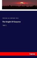 The Knight Of Gwynne di Charles James Lever, Hablot Knight Browne edito da hansebooks