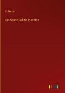 Die Sonne und die Planeten di E. Becker edito da Outlook Verlag