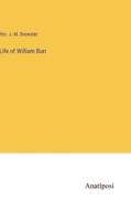 Life of William Burr di Rev. J. M. Brewster edito da Anatiposi Verlag