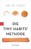 Die Tiny Habits®-Methode di Bj Fogg edito da btb Taschenbuch