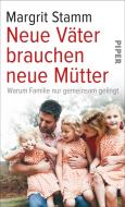 Neue Väter brauchen neue Mütter di Margrit Stamm edito da Piper Verlag GmbH
