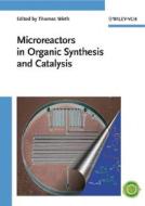 Microreactors In Organic Synthesis And Catalysis edito da Wiley-vch Verlag Gmbh