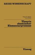 Theorie chemischer Elementarprozesse di Evgenij E. Nikitin edito da Vieweg+Teubner Verlag