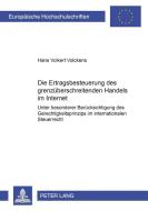 Die Ertragsbesteuerung des grenzüberschreitenden Handels im Internet di Hans Volkert Volckens edito da Lang, Peter GmbH