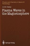 Plasma Waves in the Magnetosphere di A. D. M. Walker edito da Springer Berlin Heidelberg