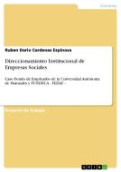 Direccionamiento Institucional de Empresas Sociales di Ruben Dario Cardenas Espinosa edito da GRIN Verlag