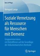 Soziale Vernetzung als Ressource für Menschen mit Demenz di Reingard Lange edito da Springer-Verlag GmbH