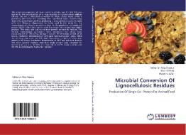 Microbial Conversion Of Lignocellulosic Residues di Fakhar un Nisa Younus, Komal Aftab, Wajeeha Zafar edito da LAP Lambert Academic Publishing