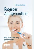 Ratgeber Zahngesundheit di Alexander Glück edito da Springer-Verlag GmbH