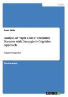 Analysis of "Fight Club's" Unreliable Narrator with Dancygier's Cognitive Approach di Ernst Stolz edito da GRIN Publishing
