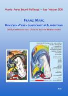 Franz Marc Menschen - Tiere - Landschaft im Blauen Land di Maria-Anna Bäuml-Roßnagl, Leo Weber edito da Books on Demand