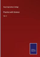 Practice with Science di Royal Agriculture College edito da Salzwasser-Verlag
