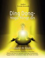 Ding Dong - Yoga fängt an di Madhavi Veronika Broszinski edito da Books on Demand