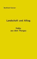 Landschaft und Alltag di Burkhard Genser edito da Books on Demand