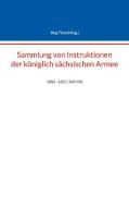 Sammlung von Instruktionen der königlich sächsischen Armee edito da Books on Demand