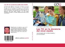 Las Tic En La Docencia Del Nivel Medio di Milton Gabinetti, Jacinto Rincon Y Linos edito da Editorial Academica Espanola