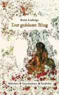 Der goldene Ring di Karin Ludwigs edito da Books on Demand