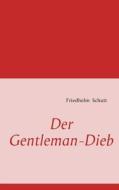 Der Gentleman-dieb di Friedhelm Schutt edito da Books On Demand