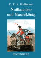 Nußknacker und Mausekönig di E. T. A. Hoffmann edito da Hofenberg