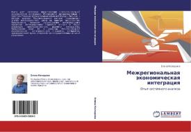 Mezhregional'naq äkonomicheskaq integraciq di Elena Kolodina edito da LAP LAMBERT Academic Publishing