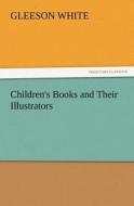 Children's Books and Their Illustrators di Gleeson White edito da TREDITION CLASSICS