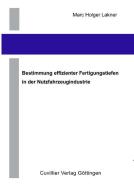 Bestimmung effizienter Fertigungstiefen in der Nutzfahrzeugindustrie di Marc Holger Lakner edito da Cuvillier Verlag