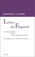 Leben als Fragment, Band 1 di Henning Luther edito da Radius-Verlag GmbH