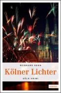 Kölner Lichter di Reinhard Rohn edito da Emons Verlag