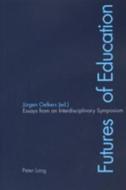 Futures of Education di Jurgen Oelkers edito da Lang, Peter