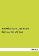 The Sunny Side of Ireland di John O'Mahony, R. Lloyd Praeger edito da DOGMA