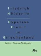 Hyperion di Friedrich Hölderlin edito da Gröls Verlag