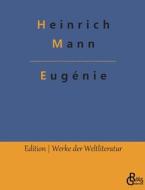 Eugénie di Heinrich Mann edito da Gröls Verlag