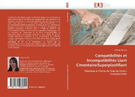 Compatibilités et Incompatibilités Liant Cimentaire/Superplastifiant di Edwige Nicolas edito da Editions universitaires europeennes EUE