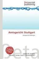 Amtsgericht Stuttgart edito da Betascript Publishing