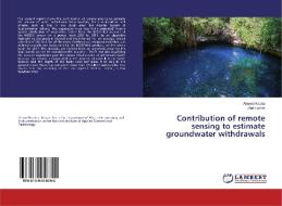 Contribution of remote sensing to estimate groundwater withdrawals di Ahmed Kadria, Zied Lachiri edito da LAP Lambert Academic Publishing