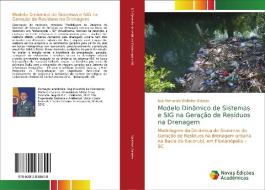Modelo Dinâmico de Sistemas e SIG na Geração de Resíduos na Drenagem di Luis Hernando Walteros Galarza edito da Novas Edições Acadêmicas