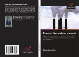Cement Neurotoksycznosc di Diaa Gab-Allah edito da Wydawnictwo Nasza Wiedza
