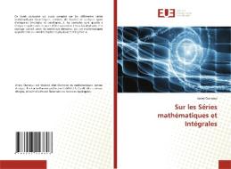 Sur les Séries mathématiques et Intégrales di Anass Ourraoui edito da Éditions universitaires européennes
