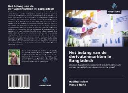 Het belang van de derivatenmarkten in Bangladesh di Hasibul Islam, Masud Rana edito da Uitgeverij Onze Kennis