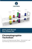 Chromatographie-Techniken di Jeena Jyoti Boruah, Siva Prasad Das edito da Verlag Unser Wissen