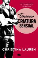 Traviesa criatura sensual di Christina Lauren edito da B de Bolsillo (Ediciones B)